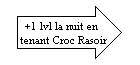 +1 lvl la nuit en tenant Croc Rasoir.png